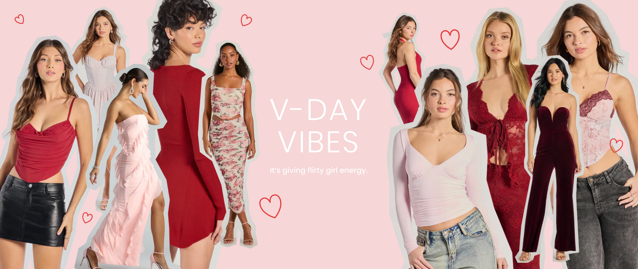 V-Day Vibes: It’s giving flirty girl energy! From romantic matching sets to bold, sexy dresses, find Valentine’s Day dresses and outfits that send hearts racing—shop now and fall head over heels for your look!